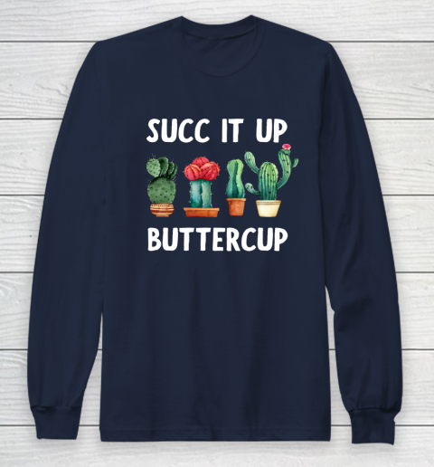 Cactus Lovers Succ It Up Buttercup Pun Funny novelty Long Sleeve T-Shirt 2