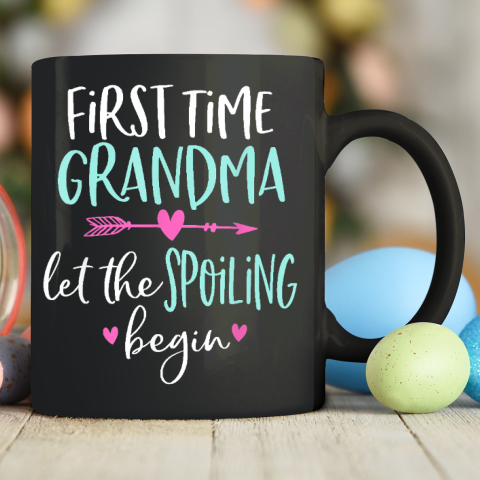 First Time Grandma Let the Spoiling Begin Ceramic Mug 11oz 1