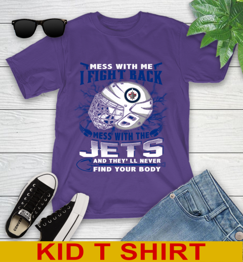Winnipeg Jets Mess With Me I Fight Back Mess With My Team And They'll Never Find Your Body Shirt Youth T-Shirt 3