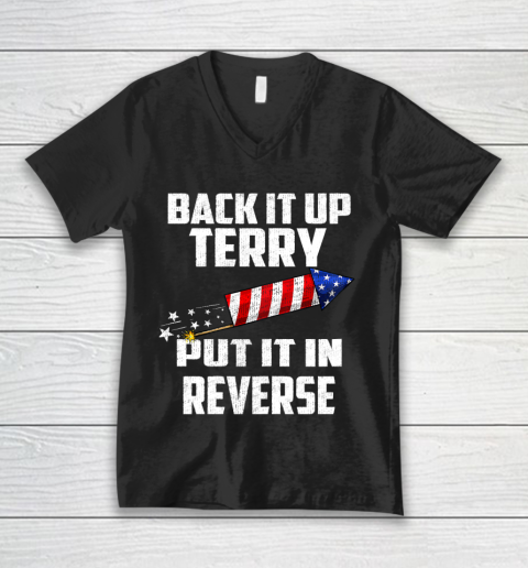 Back It Up Terry Put It In Reverse Funny 4th Of July V-Neck T-Shirt