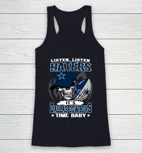 Listen Haters It is COWBOYS Time Baby NFL Racerback Tank 7