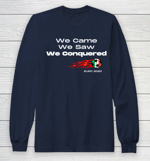 We Came, We Saw, We Conquered  Euro 2020 Italy Champion Long Sleeve T-Shirt 2