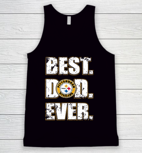 NFL Pittsburgh Steelers Football Best Dad Ever Family Shirt (1) Tank Top