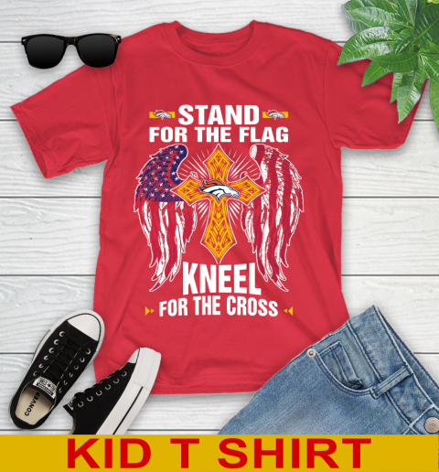NFL Football Denver Broncos Stand For Flag Kneel For The Cross Shirt Youth T-Shirt - Image 12