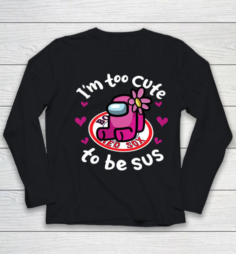 Boston Red Sox MLB Baseball Among Us I Am Too Cute To Be Sus Youth Long Sleeve