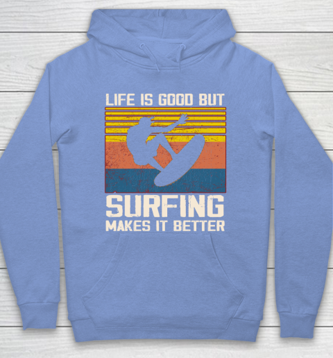 Life is good but Surfing makes it better Hoodie 8
