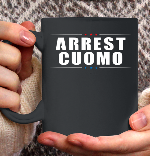 Anti Cuomo Arrest Cuomo Funny Political Ceramic Mug 11oz