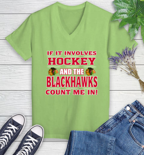 NHL If It Involves Hockey And The Chicago Blackhawks Count Me In Sports Women's V-Neck T-Shirt 11
