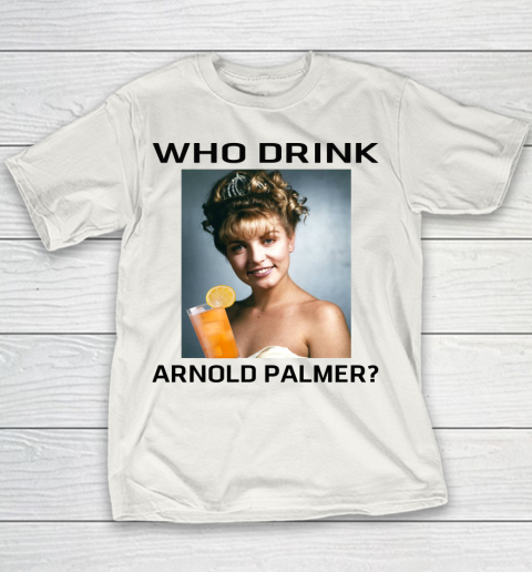 Who Drink Arnold Palmer Funny Shirt Youth T-Shirt