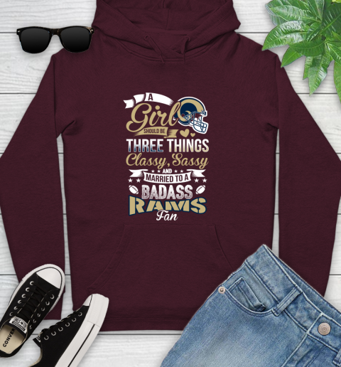 Los Angeles Rams NFL Football A Girl Should Be Three Things Classy Sassy And A Be Badass Fan Youth Hoodie 7