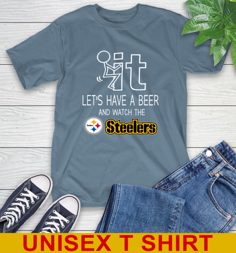 Pittsburgh Steelers Football NFL Let's Have A Beer And Watch Your Team Sports T-Shirt 8
