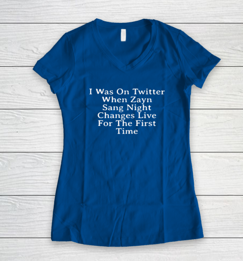 I Was On Twitter When Zayn Sang Night Changes Live For The First Time Women's V-Neck T-Shirt 5