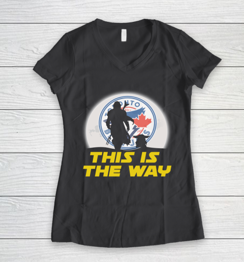 Toronto Blue Jays MLB Baseball Star Wars Yoda And Mandalorian This Is The Way Women's V-Neck T-Shirt 6