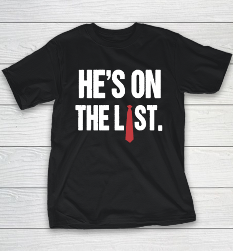He's On The List Anti Trump Shirt Youth T-Shirt