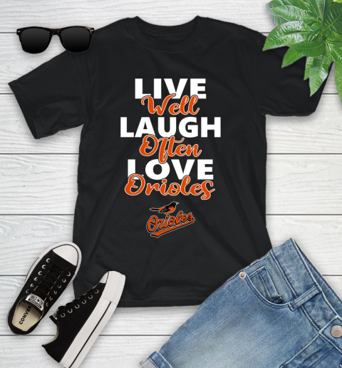 MLB Baseball Baltimore Orioles Live Well Laugh Often Love Shirt Youth T-Shirt