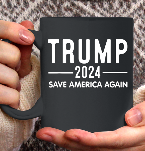 Trump 2024 Save America Again He Will Be Back 2024 Ceramic Mug 11oz