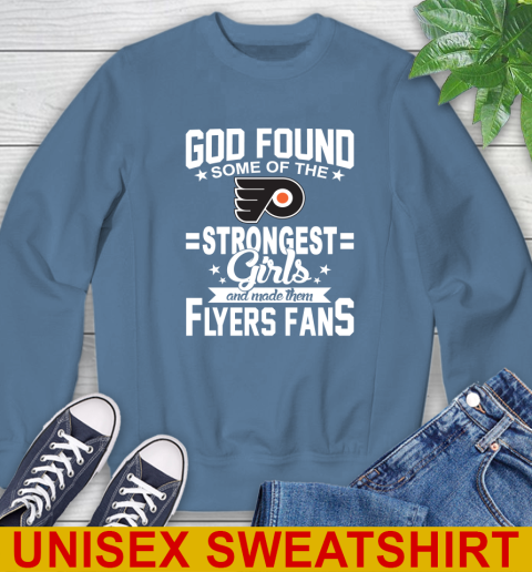 Philadelphia Flyers NHL Football God Found Some Of The Strongest Girls Adoring Fans Sweatshirt 10