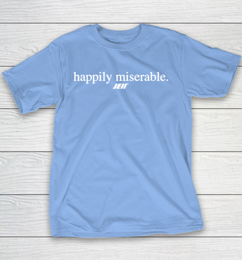 Happily Miserable Shirt Youth T-Shirt 8