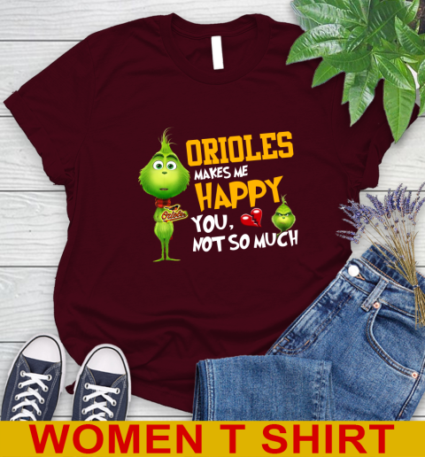 MLB Baltimore Orioles Makes Me Happy You Not So Much Grinch Baseball Sports Women's T-Shirt 6