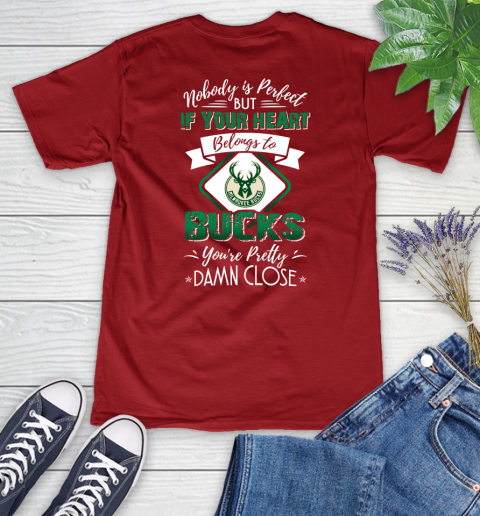 NBA Basketball Milwaukee Bucks Nobody Is Perfect But If Your Heart Belongs To Bucks You're Pretty Damn Close Shirt Women's V-Neck T-Shirt 8