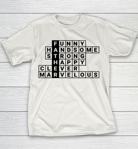 Funny Father Handsome Strong Happy Clever Marvelous Youth T-Shirt