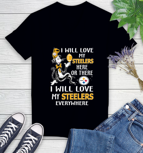 NFL Football Pittsburgh Steelers I Will Love My Steelers Everywhere Dr Seuss Shirt Women's V-Neck T-Shirt