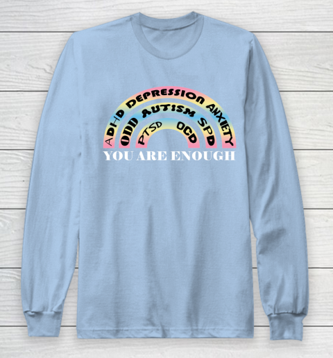 You Are Enough Rainbow Pastel Color Lovers Disability Awareness SPED Gifts Special Educators Advocat Autism Awareness Long Sleeve T-Shirt 5