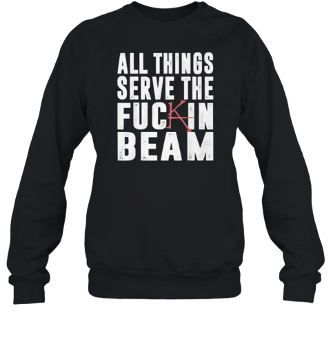 Stephen King All Things Serve The Fuck In Beam Sweatshirt