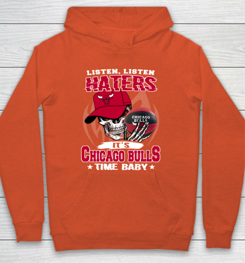 Listen Haters It is BULLS Time Baby NBA Hoodie 3