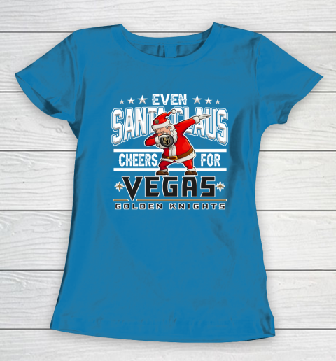 Vegas Golden Knights Even Santa Claus Cheers For Christmas NHL Women's T-Shirt 6
