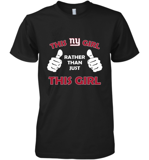 This Ny Girl Rather Than Just This Girl Premium Men's T-Shirt