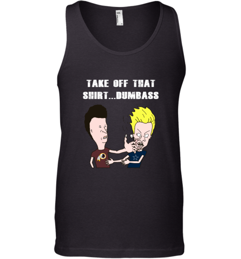 Washington Redskins Take Off That Shirt Dumbass Face Slap Tank Top