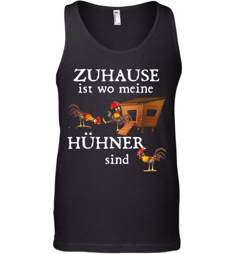 Zuhause Ist Wo Meine Hühner Sind Tank Top