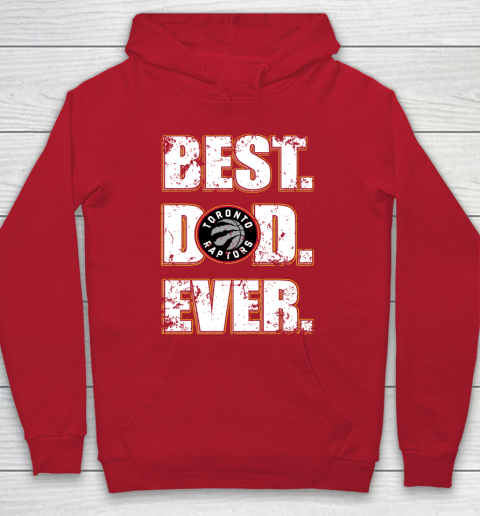 NBA Toronto Raptors Basketball Best Dad Ever Family Shirt Hoodie 7