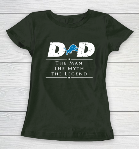 Detroit Lions NFL Football Dad The Man The Myth The Legend Women's T-Shirt 4