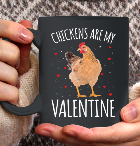 Funny Valentines Day Shirt Farmer Chickens Are My Valentine Ceramic Mug 11oz