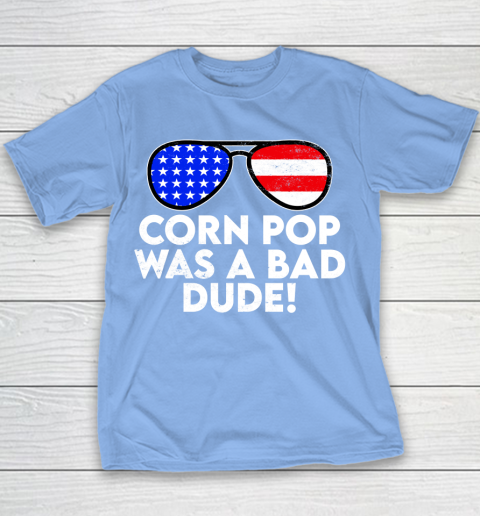 Corn Pop Was A Bad Dude  Joe Biden Parody Youth T-Shirt 8