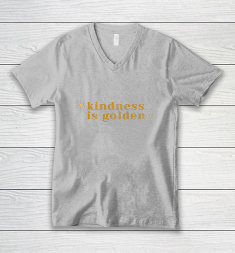 Kindness is Golden V-Neck T-Shirt 4