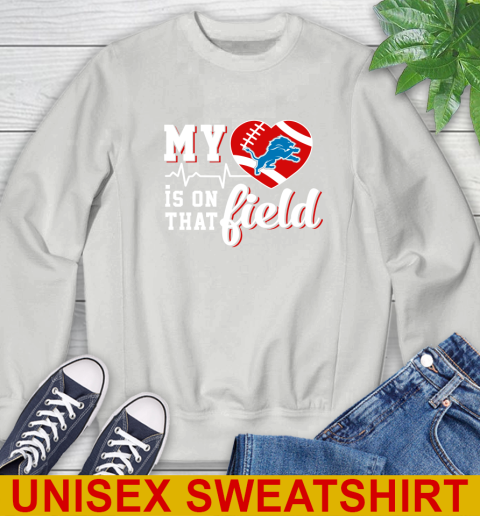 NFL My Heart Is On That Field Football Sports Detroit Lions Sweatshirt 5