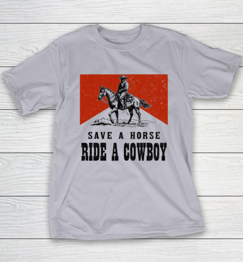 Save A Horse Ride A Cowboy Youth T-Shirt 3