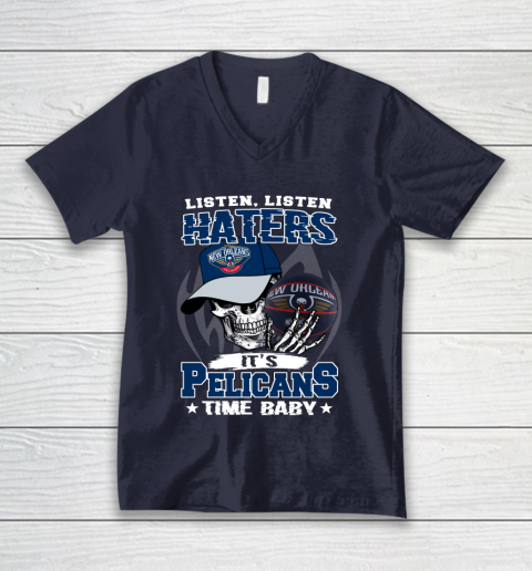 Listen Haters It is PELICANS Time Baby NBA V-Neck T-Shirt 2