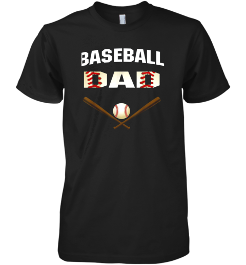 Mens Baseball Dad Shirt  Best Gift Idea For Fathers Premium Men's T-Shirt