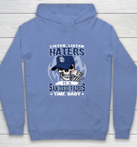 Listen Haters It is PADRES Time Baby MLB Youth Hoodie 8