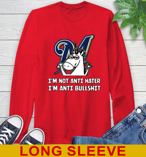 Milwaukee Brewers MLB Baseball Unicorn I'm Not Anti Hater I'm Anti Bullshit Long Sleeve T-Shirt 10
