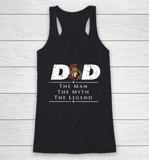 Ottawa Senators NHL Ice Hockey Dad The Man The Myth The Legend Racerback Tank