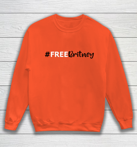 Free Britney Hashtag Sweatshirt