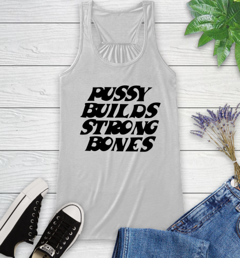 Pussy builds strong bones shirt 34