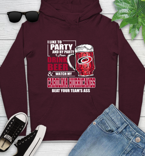 NHL I Like To Party And By Party I Mean Drink Beer And Watch My Carolina Hurricanes Beat Your Team's Ass Hockey Youth Hoodie 7