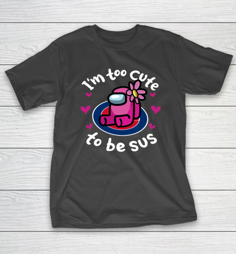 Chicago Cubs MLB Baseball Among Us I Am Too Cute To Be Sus T-Shirt