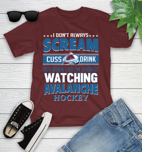 Colorado Avalanche NHL Hockey I Scream Cuss Drink When I'm Watching My Team Youth T-Shirt 14